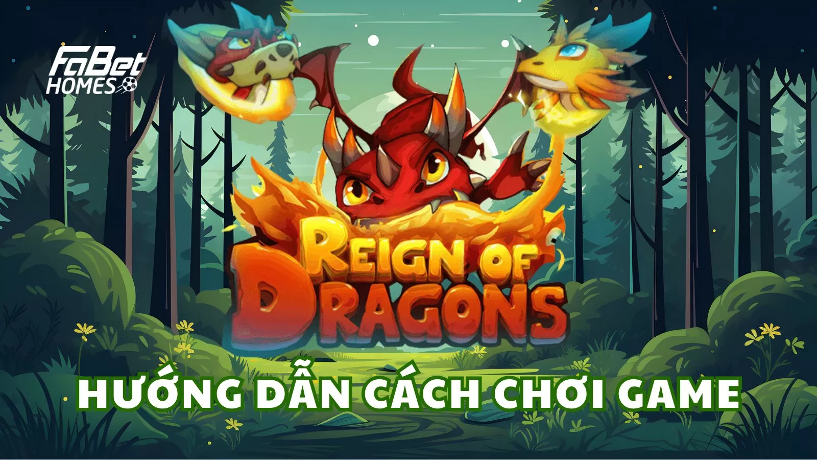 Hướng dẫn chơi game slots Reign Of Dragons trên nhà cái FABET