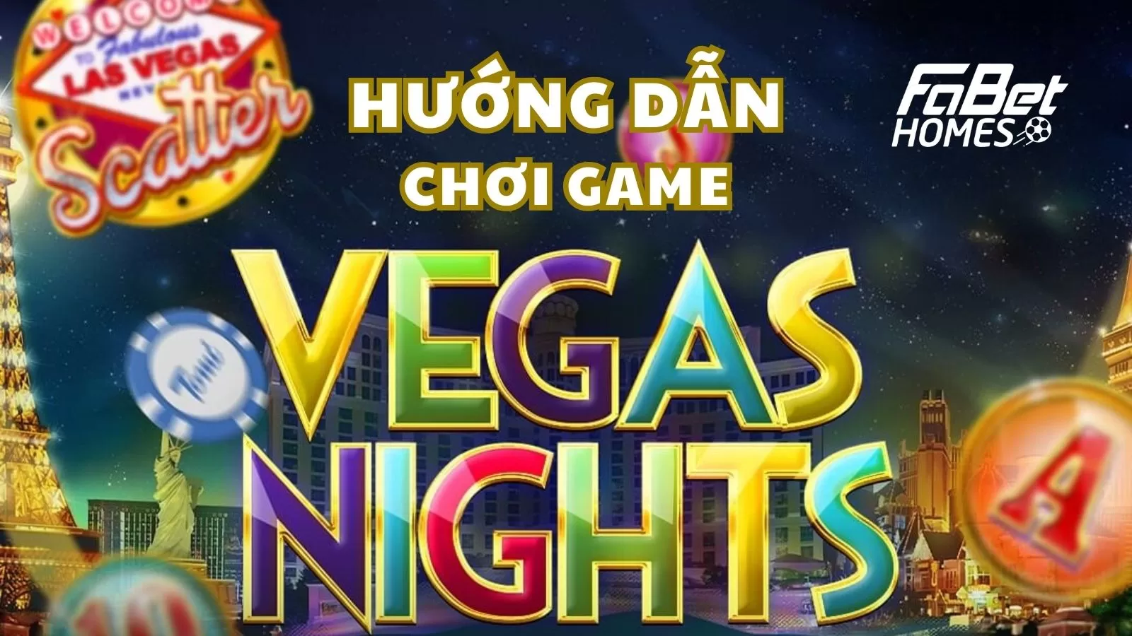Hướng dẫn chơi game slots Vegas Night trên nhà cái FABET