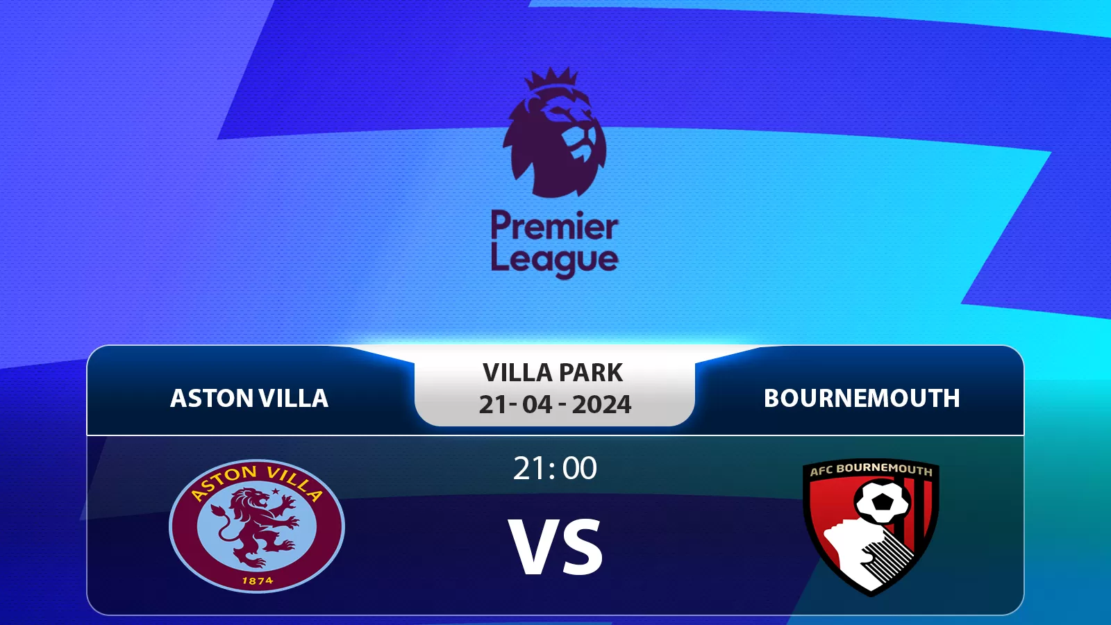 Ngoại hạng Anh: Aston Villa đấu với Bournemouth 21h 21/04/2024