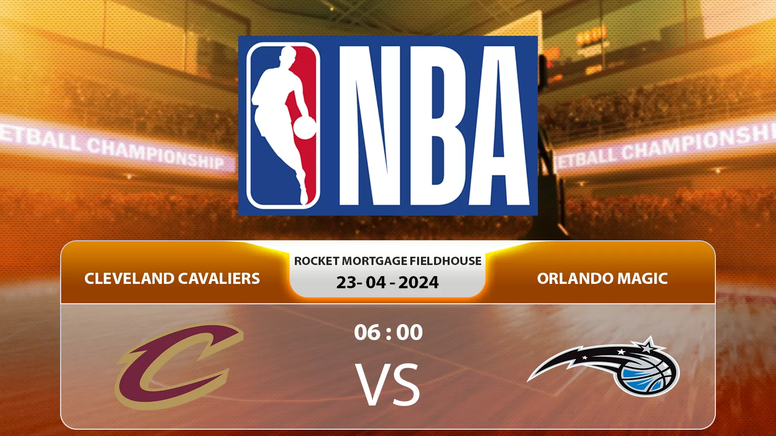 Cleveland Cavaliers đấu với Orlando Magic 6h 23/4/2024: dự đoán, xu hướng cá cược