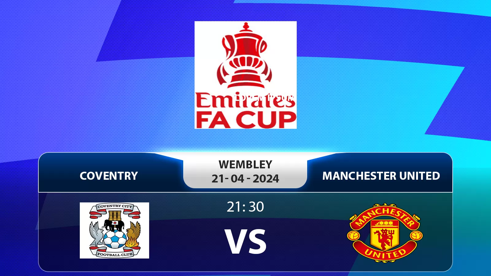 FA Cup: Coventry vs Manchester United 21h30 21/04/2024 - Quỷ Đỏ Quyết Tâm Giành Vé Chung Kết