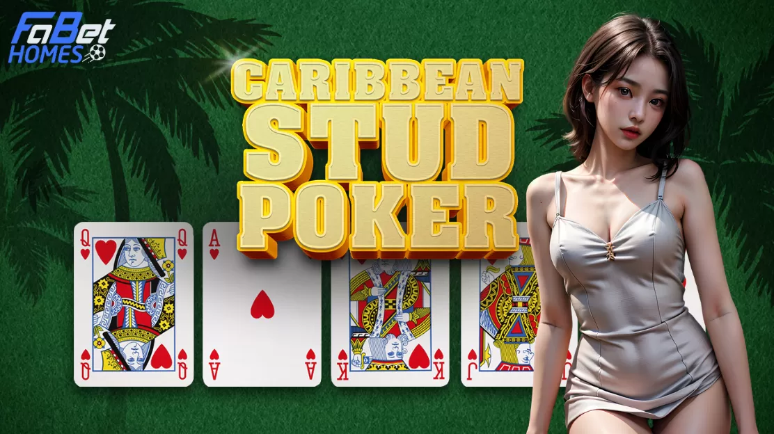 Hướng dẫn chơi Caribbean Stud Poker tại nhà cái Fabet