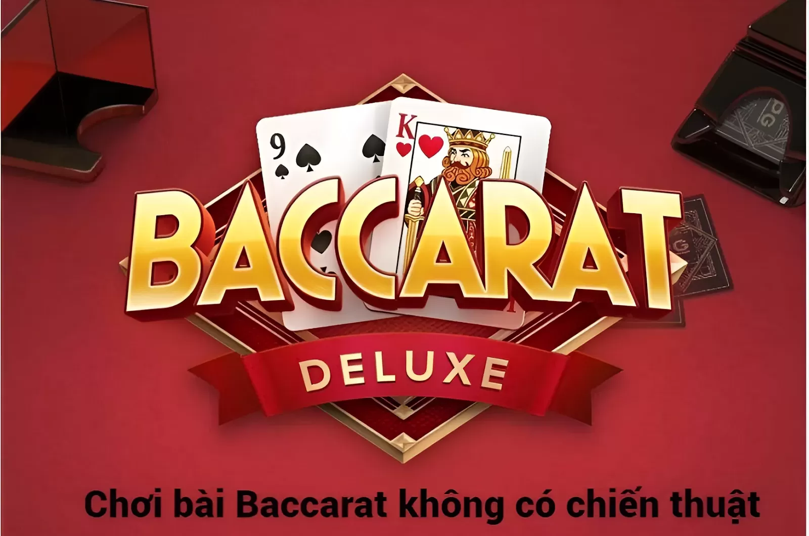 Hé lộ 5 lý do khiến bạn chơi Baccarat online toàn thua