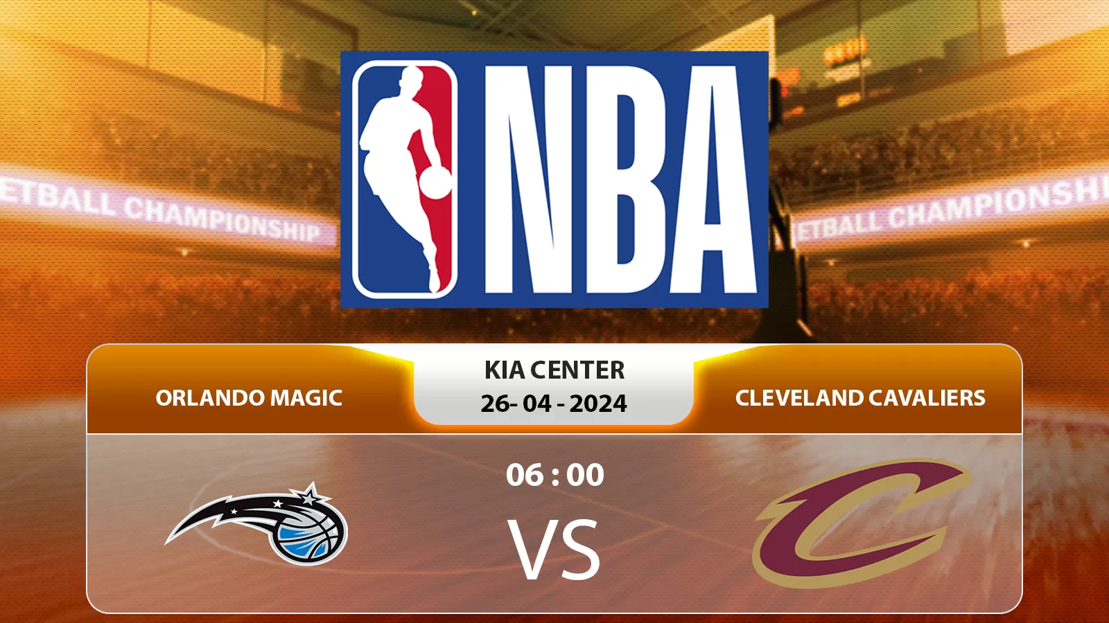 Orlando Magic đấu với Cleveland Cavaliers 6h 26/4/2024