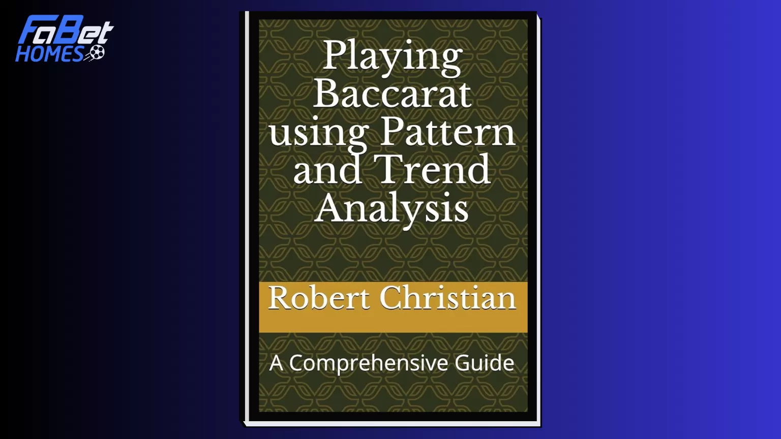 Cuốn sách Playing Baccarat using Pattern and Trend Analysis