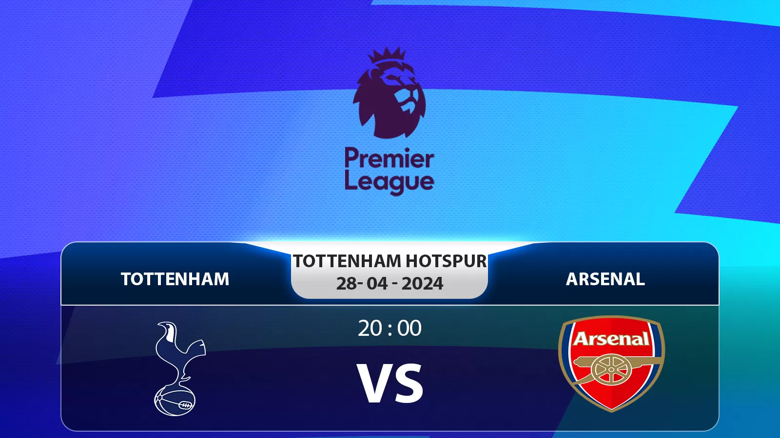 Ngoại hạng Anh: Tottenham Hotspur vs Arsenal 20h 28/4/2024 - Gà Trống Sẵn Sàng Bứt Phá?