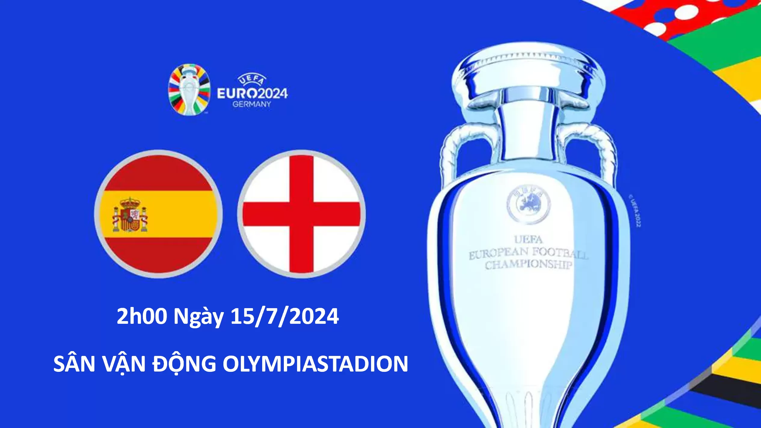 Lịch thi đấu Chung kết Euro 2024: Đại chiến Tây Ban Nha vs Anh